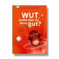 Wut wofür bist du denn gut?
