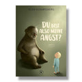 Du bist also meine Angst?
