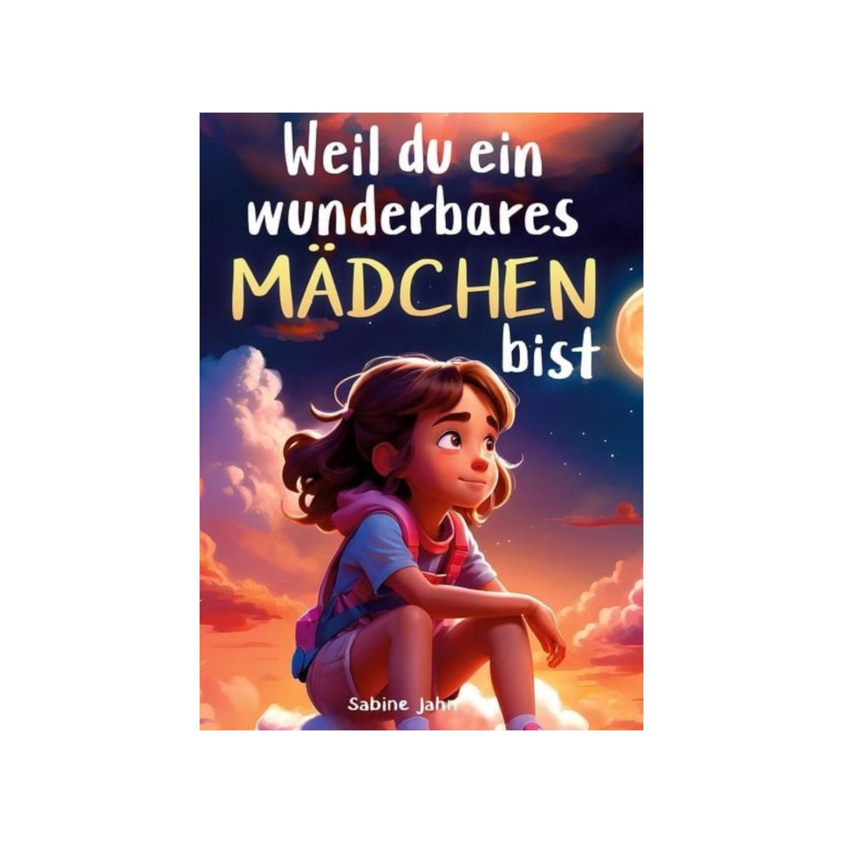 Weil du ein wunderbares Mädchen bist