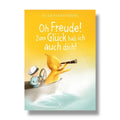 Oh Freude! Zum Glück hab ich dich