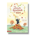 Das schönste Geschenk der Welt