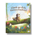 Glaub an dich, kleines Faultier!
