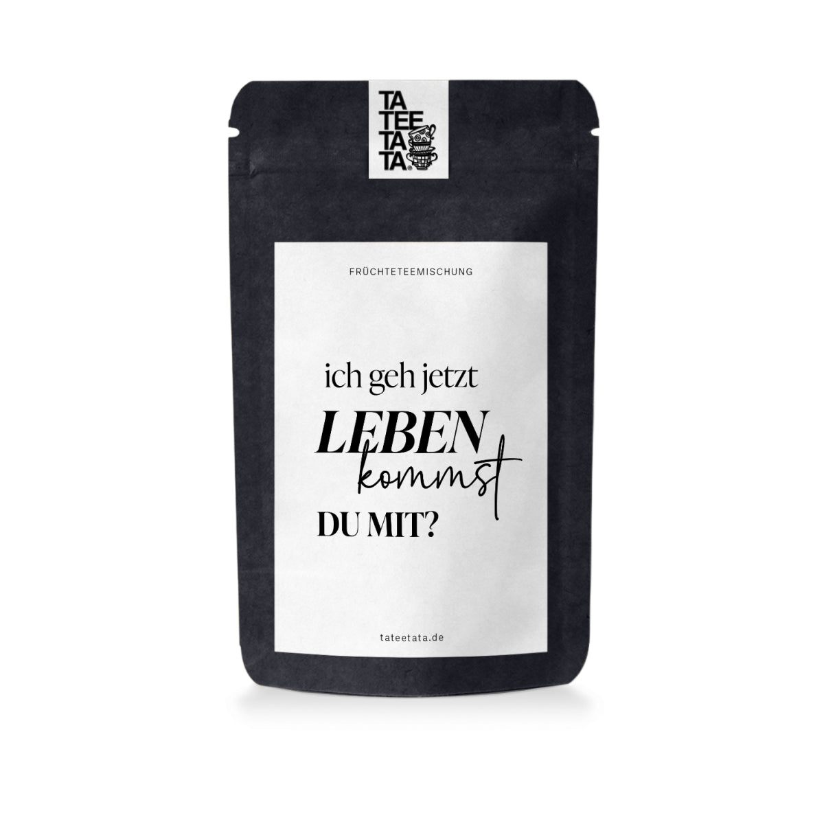 Tee Ich geh jetzt LEBEN