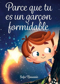 Parce que tu es un garcon formidable