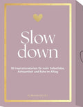 Slow down